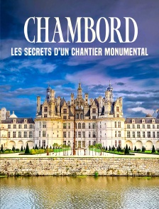 Chambord : les secrets d'un chantier monumental