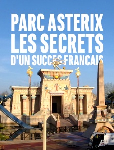 Parc Astérix : les secrets d'un succès français