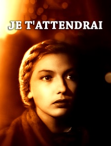 Je t'attendrai
