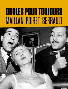 Drôles pour toujours : Maillan, Poiret, Serrault