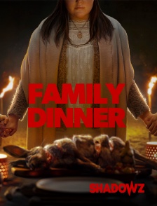 Shadowz - Family Dinner en replay