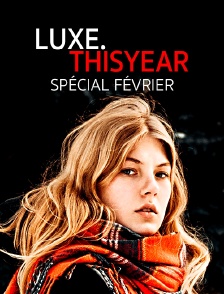 Luxe.Thisyear : Février
