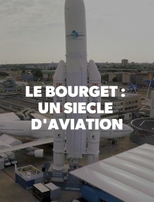 Le Bourget : un siècle d'aviation