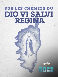 Sur les chemins du Dio Vi Salvi Regina