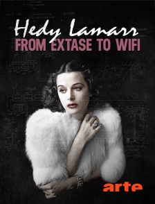 Hedy Lamarr : From Extase to Wifi