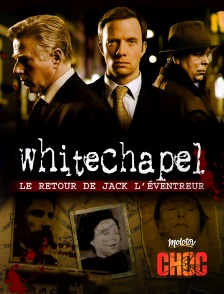 Molotov Channels CHOC - Whitechapel, le retour de Jack l'éventreur