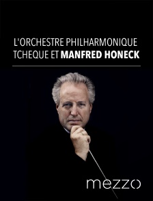 Mezzo - L'Orchestre Philharmonique Tchèque et Manfred Honeck