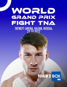 World Grand Prix Fight TNA, Tatneft Arena, Kazan, Russia, 27.10.2017