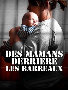 Des mamans derrière les barreaux