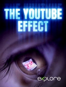 EXPLORE - The Youtube Effect en replay