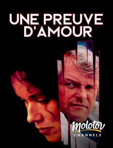 Molotov channels - Une preuve d'amour