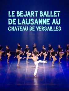 Le Béjart Ballet de Lausanne au Château de Versailles