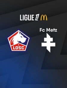 Football - Ligue 1 McDonald's : Lille / Metz