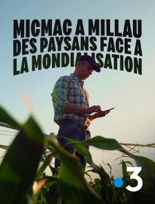 Micmac à Millau : des paysans face à la mondialisation
