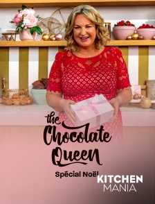 KITCHEN MANIA - Chocolate queen : spécial Noël