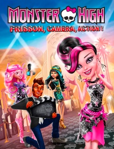 Monster High : Frisson, caméra, action !