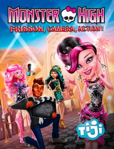 TIJI - Monster High : Frisson, caméra, action !