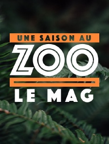 Une saison au zoo, le mag