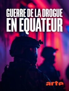 Arte - Guerre de la drogue en Equateur