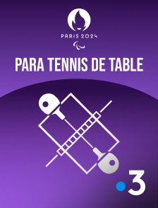 France 3 - Paris 2024 - Para Tennis de table