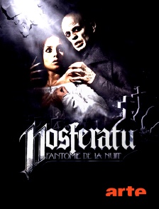 Arte - Nosferatu, fantôme de la nuit