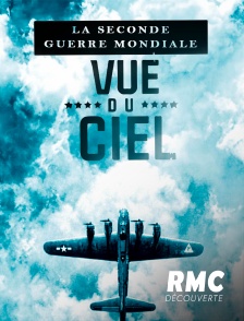 La seconde guerre mondiale vue du ciel