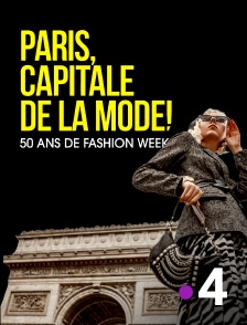 France 4 - Paris capitale de la mode, 50 ans de Fashion Week !