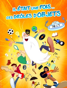 Il était une fois... ces drôles d'objets