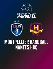 Handball - Finale Coupe de France (H) : Montpellier Handball / Nantes HBC