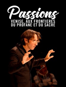 Passions : Venise, aux frontières du profane et du sacré