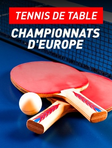 Tennis de table : Championnats d'Europe
