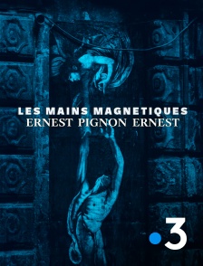 France 3 - Les mains magnétiques, Ernest Pignon Ernest