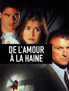 De l'amour à la haine