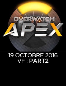 Apex League Overwatch : 19 Octobre 2016 : Vf : Part2