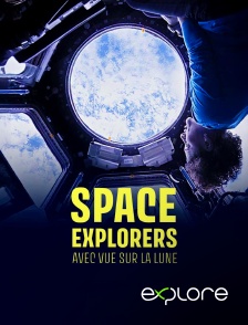 EXPLORE - Space Explorers : Avec vue sur la Lune