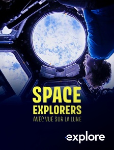 EXPLORE - Space Explorers : Avec vue sur la Lune