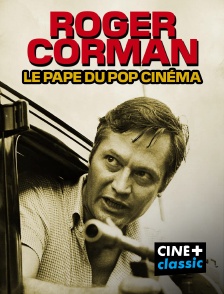 CINE+ Classic - Roger Corman, la pape du pop cinéma