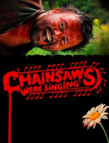 Chainsaws were Singing