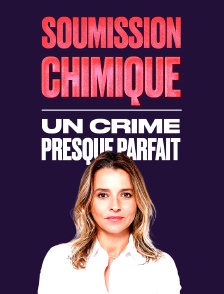 Soumission chimique : un crime presque parfait