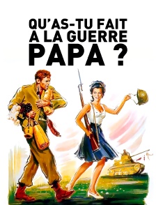 Qu'as-tu fait à la guerre, papa ?