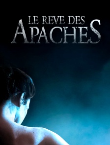 Le rêve des Apaches