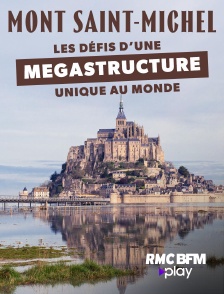 RMC BFM Play - Mont-Saint-Michel: Les défis d'une mégastructure unique au monde