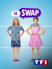 TF1 - Le swap : on a échangé nos corps !