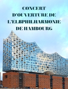 Concert d'ouverture de l'Elbphilharmonie de Hambourg
