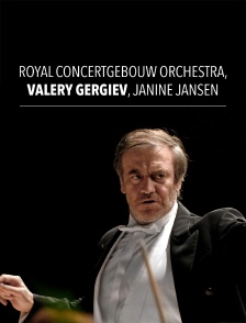 Royal Concertgebouw Orchestra, Valery Gergiev, Janine Jansen