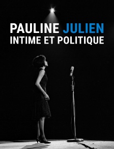 Pauline Julien, intime et politique