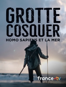france.tv - Grotte Cosquer, Homo sapiens et la mer