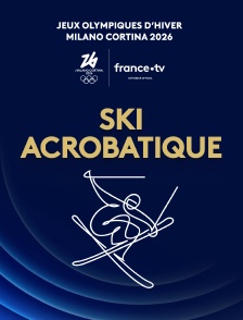 Milan-Cortina 2026 - Ski acrobatique