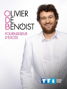 TF1 Séries Films - Olivier de Benoist : Fournisseur d'excès