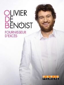 Paris Première - Olivier de Benoist : Fournisseur d'excès